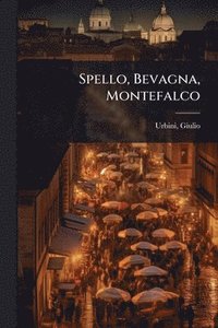 bokomslag Spello, Bevagna, Montefalco