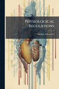 bokomslag Physiological Regulations