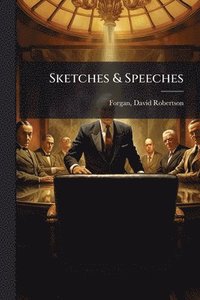 bokomslag Sketches & Speeches