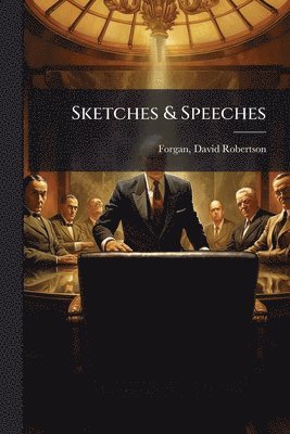 bokomslag Sketches & Speeches