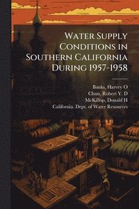 bokomslag Water Supply Conditions in Southern California During 1957-1958