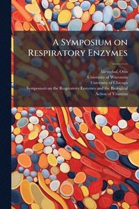 bokomslag A Symposium on Respiratory Enzymes