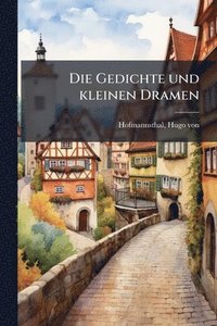 bokomslag Die Gedichte und kleinen Dramen