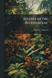 bokomslag Studies in the Begoniaceae