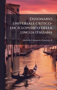 bokomslag Dizionario universale critico-enciclopedico della lingua italiana
