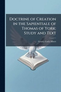 bokomslag Doctrine of Creation in the Sapientiale of Thomas of York