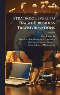 bokomslag Strategic Levers to Enable E-business Transformations