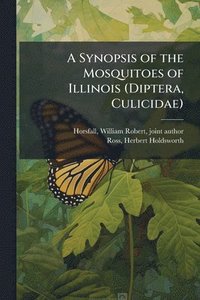bokomslag Synopsis of the Mosquitoes of Illinois (Diptera, Culicidae)