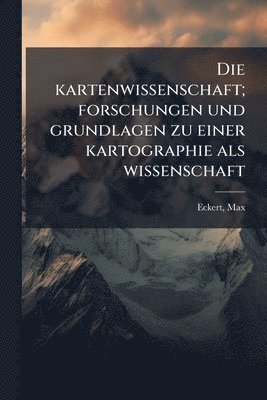 bokomslag kartenwissenschaft; forschungen und grundlagen zu einer kartographie als wissenschaft