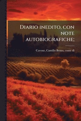 Diario inedito, con note autobiografiche;