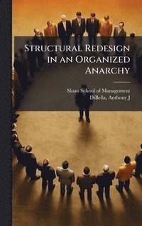 bokomslag Structural Redesign in an Organized Anarchy