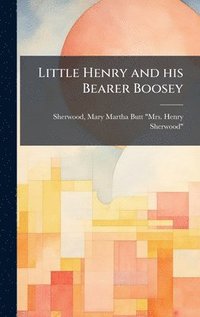 bokomslag Little Henry and his Bearer Boosey