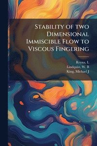 bokomslag Stability of two Dimensional Immiscible Flow to Viscous Fingering