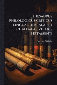 bokomslag Thesaurus philologicus criticus linguae hebraeae et chaldaeae Veteris Testamenti