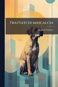 bokomslag Trattati di mascalcia