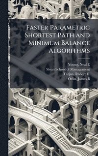 bokomslag Faster Parametric Shortest Path and Minimum Balance Algorithms