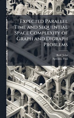Expected Parallel Time and Sequential Space Complexity of Graph and Digraph Problems