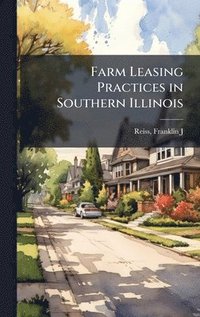 bokomslag Farm Leasing Practices in Southern Illinois