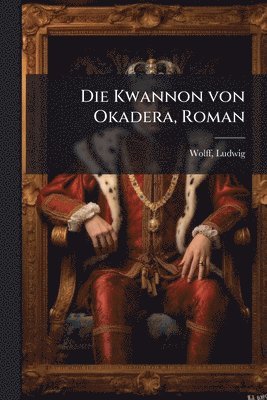Kwannon von Okadera, Roman