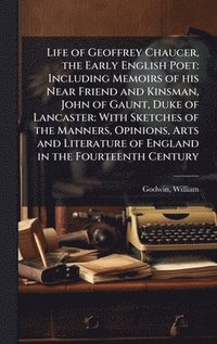 bokomslag Life of Geoffrey Chaucer, the Early English Poet