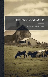 bokomslag The Story of Milk