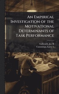 bokomslag An Empirical Investigation of the Motivational Determinants of Task Performance