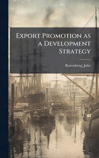 bokomslag Export Promotion as a Development Strategy