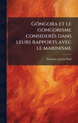 bokomslag GÃ3ngora et le gongorisme considerÃ(c)s dans leurs rapports avec le marinisme