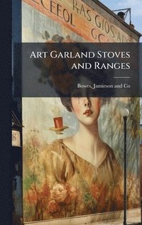 bokomslag Art Garland Stoves and Ranges