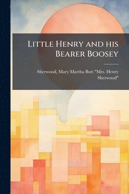 bokomslag Little Henry and his Bearer Boosey