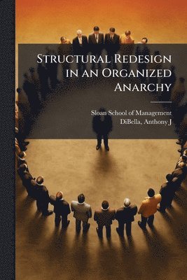 Structural Redesign in an Organized Anarchy