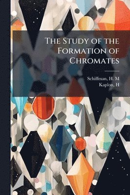 bokomslag The Study of the Formation of Chromates