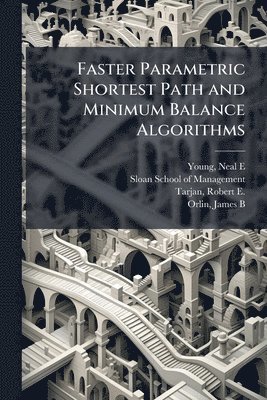 bokomslag Faster Parametric Shortest Path and Minimum Balance Algorithms