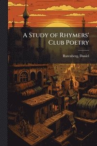 bokomslag A Study of Rhymers' Club Poetry