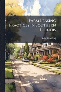 bokomslag Farm Leasing Practices in Southern Illinois