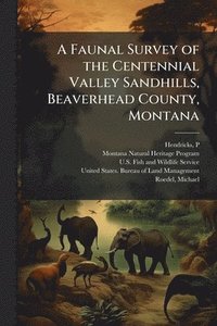 bokomslag Faunal Survey of the Centennial Valley Sandhills, Beaverhead County, Montana