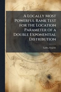 bokomslag A Locally Most Powerful Rank Test for the Location Parameter of a Double Exponential Distribution
