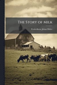 bokomslag The Story of Milk