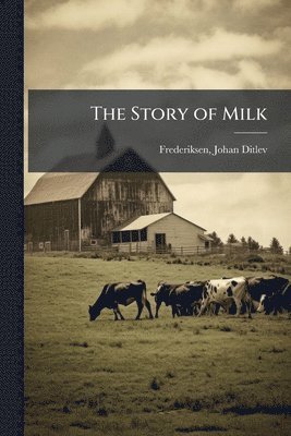 bokomslag The Story of Milk
