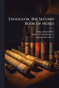 bokomslag Exodus;or, the Second Book of Moses