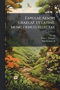 bokomslag Fabulae Aesopi graecaè et latinè, nunc denuo selectae