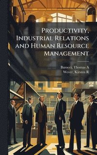 bokomslag Productivity, Industrial Relations and Human Resource Management