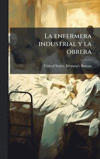 bokomslag La enfermera industrial y la obrera