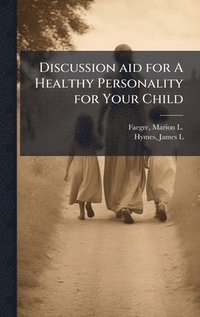 bokomslag Discussion aid for A Healthy Personality for Your Child