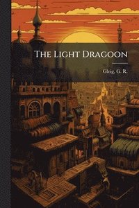 bokomslag The Light Dragoon