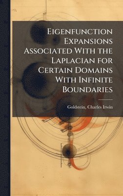 bokomslag Eigenfunction Expansions Associated With the Laplacian for Certain Domains With Infinite Boundaries