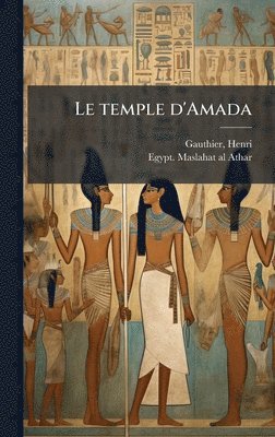Henri Gauthier - temple d'Amada, Inbunden