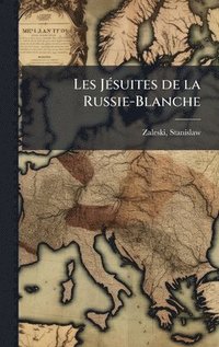 bokomslag Les JÃ(c)suites de la Russie-Blanche