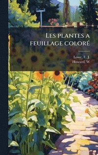 bokomslag Les plantes a feuillage colorÃ©