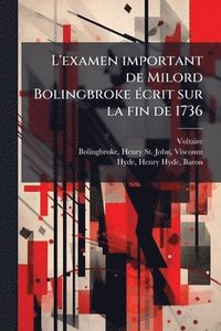 bokomslag L'examen important de Milord Bolingbroke Ã(c)crit sur la fin de 1736